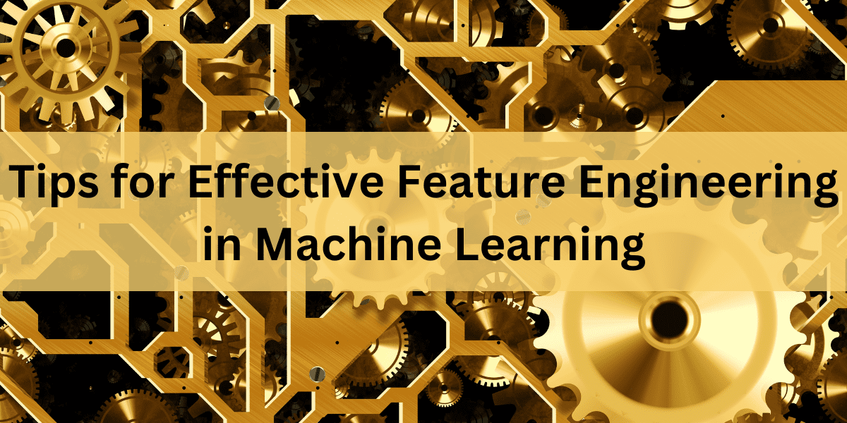 Tips for Effectively Training Your Machine Learning Models